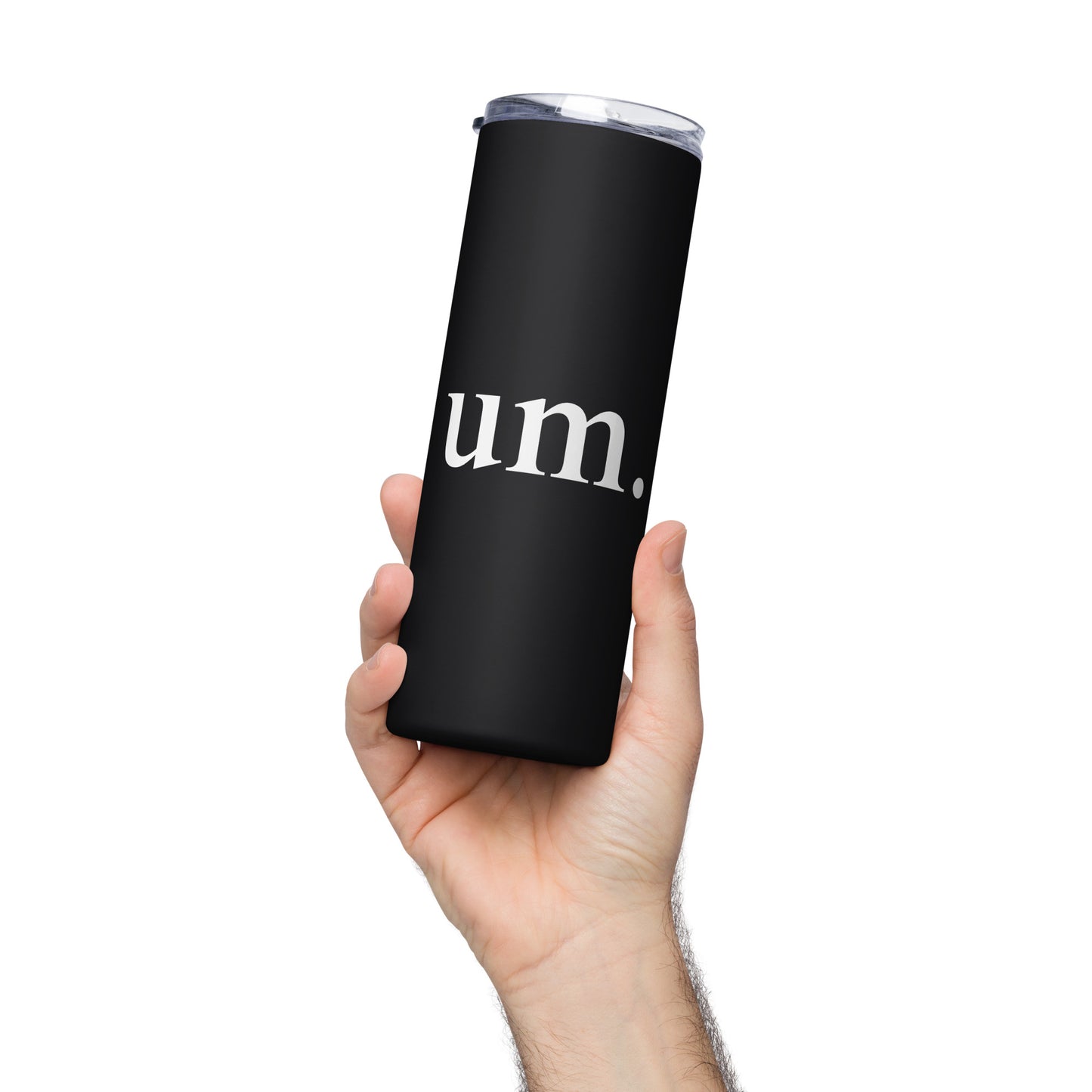 um. Stainless steel tumbler