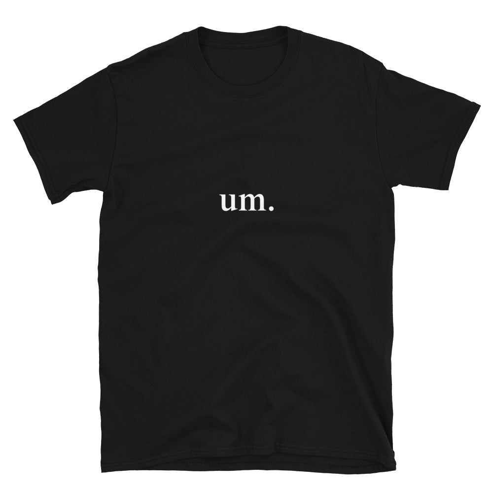 um. Don't Apologize Short-Sleeve Unisex T-Shirt