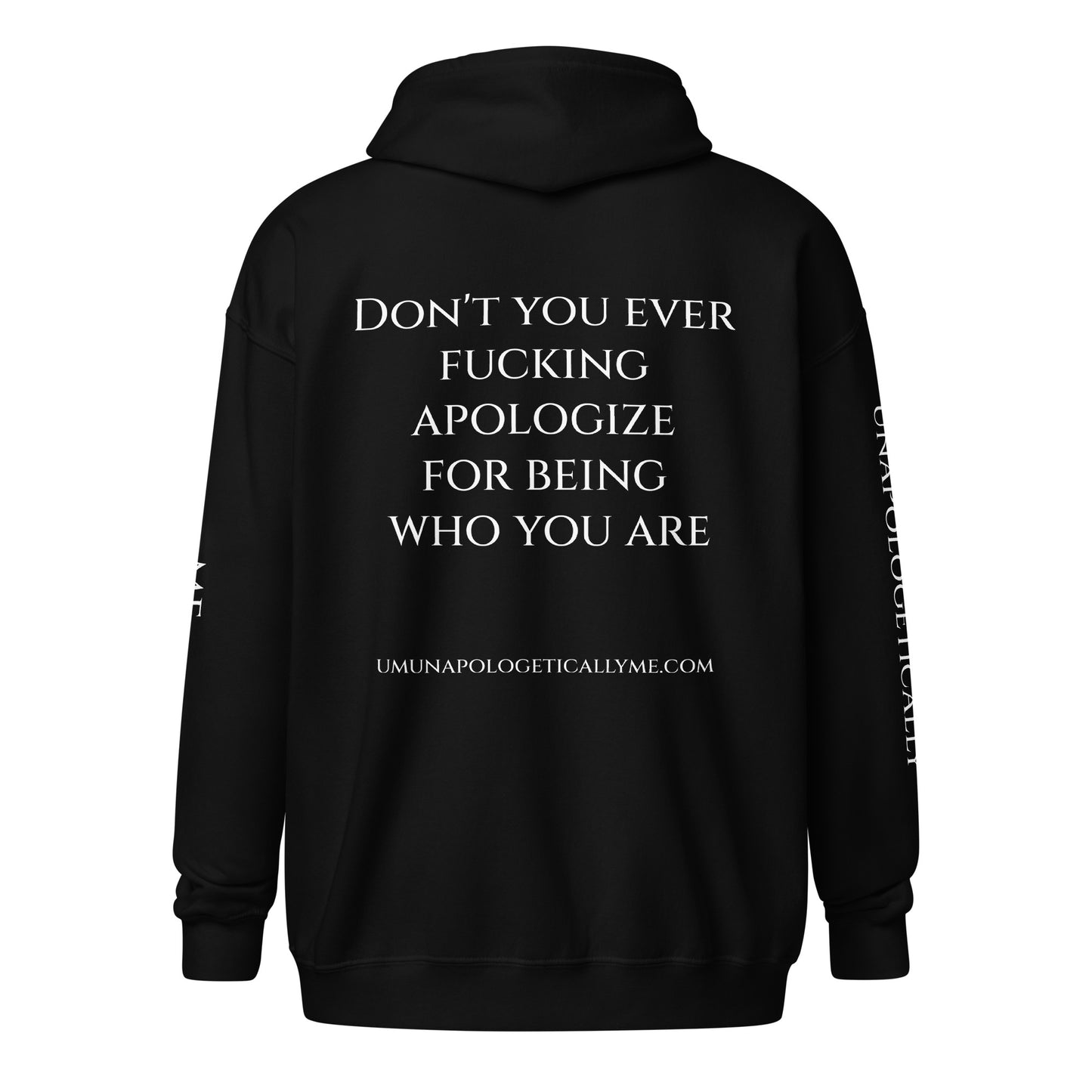 um. Don't Apologize zip hoodie